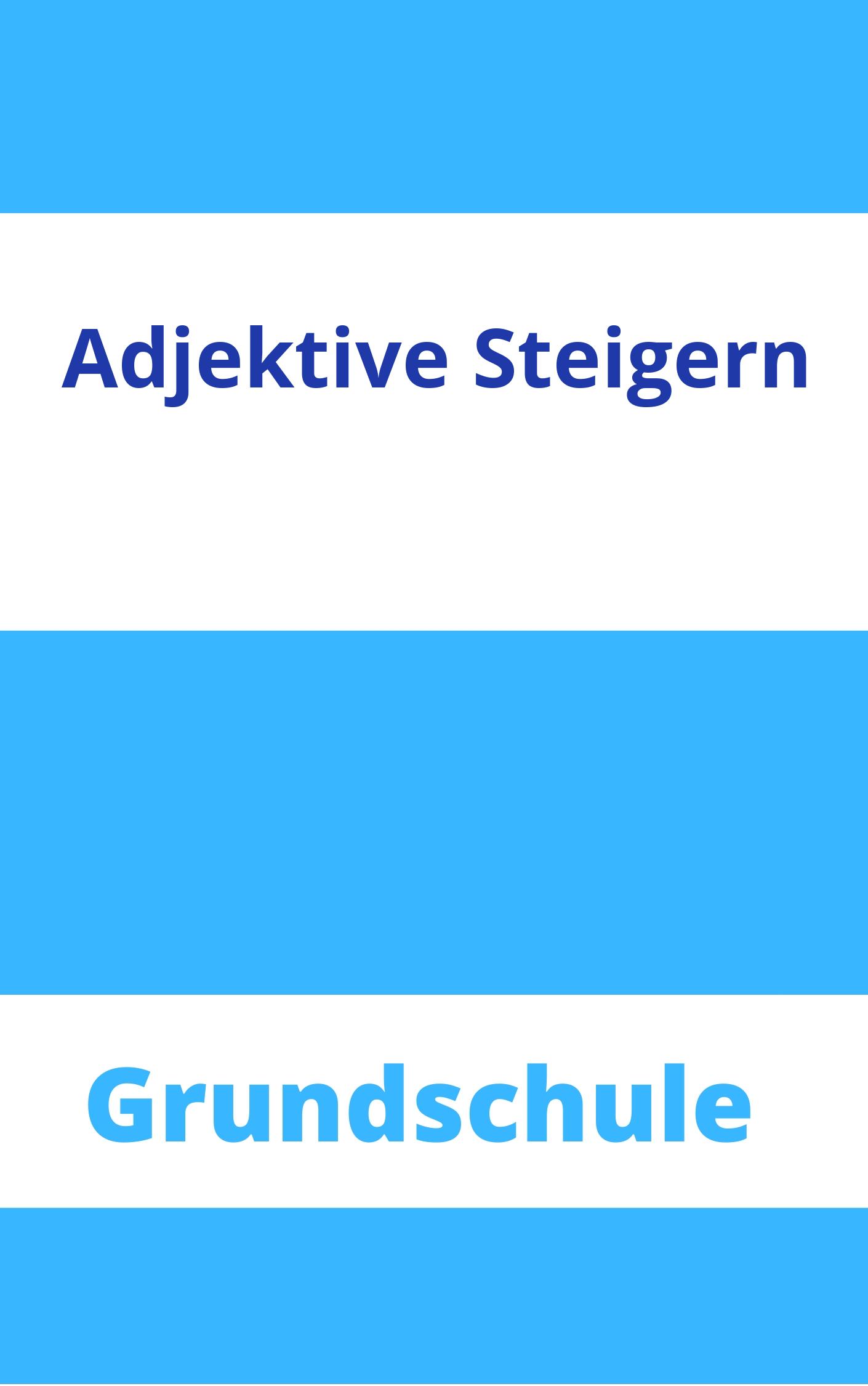 Adjektive Steigern Arbeitsblätter Grundschule Arbeitsblätter