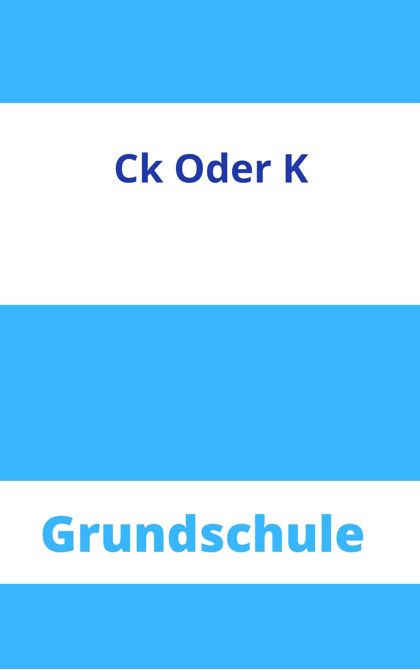 Ck Oder K Arbeitsblätter Grundschule Arbeitsblätter