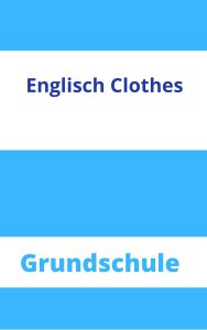 Englisch Clothes Grundschule Arbeitsblätter