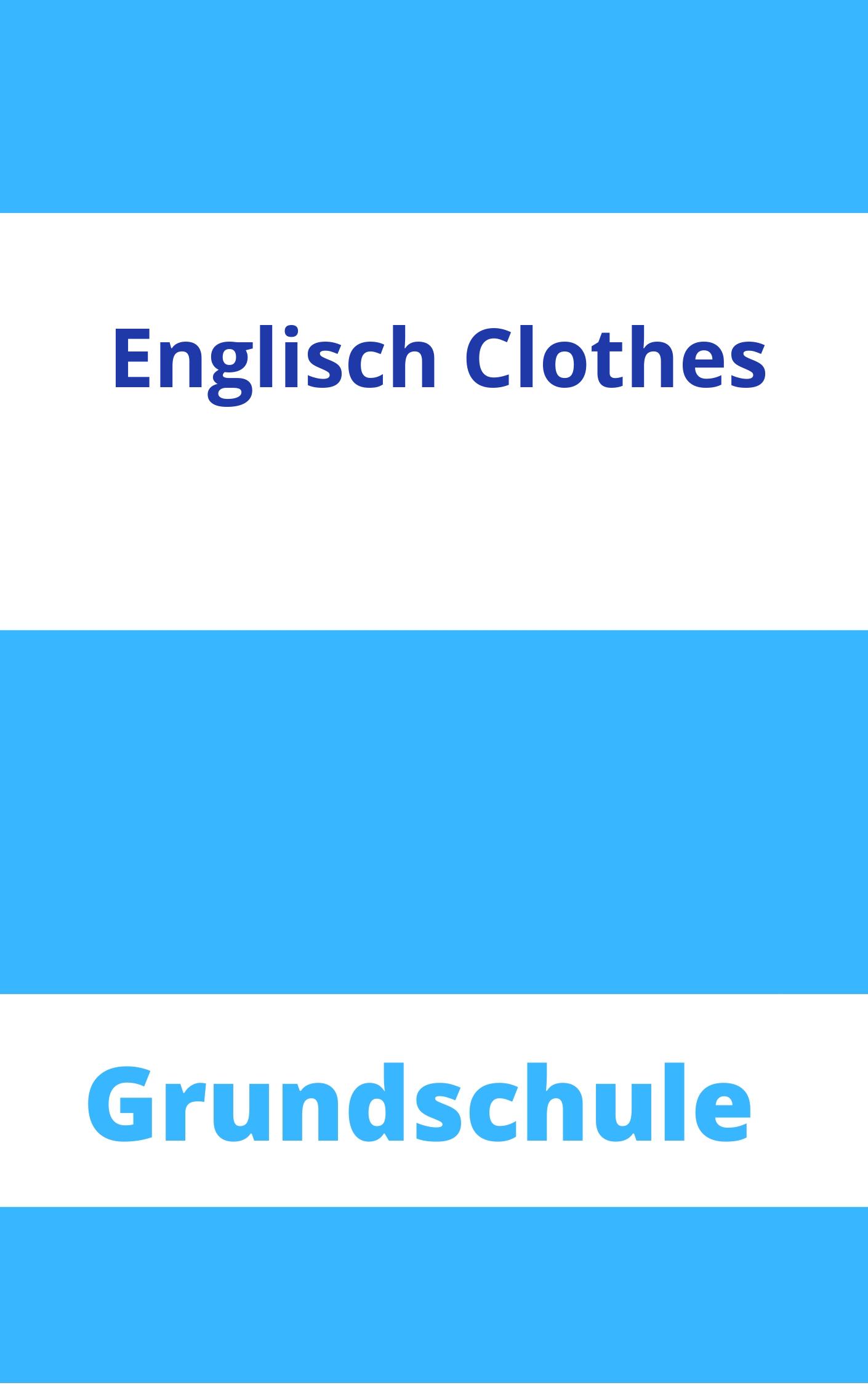 Englisch Grundschule Arbeitsblätter Clothes Arbeitsblätter