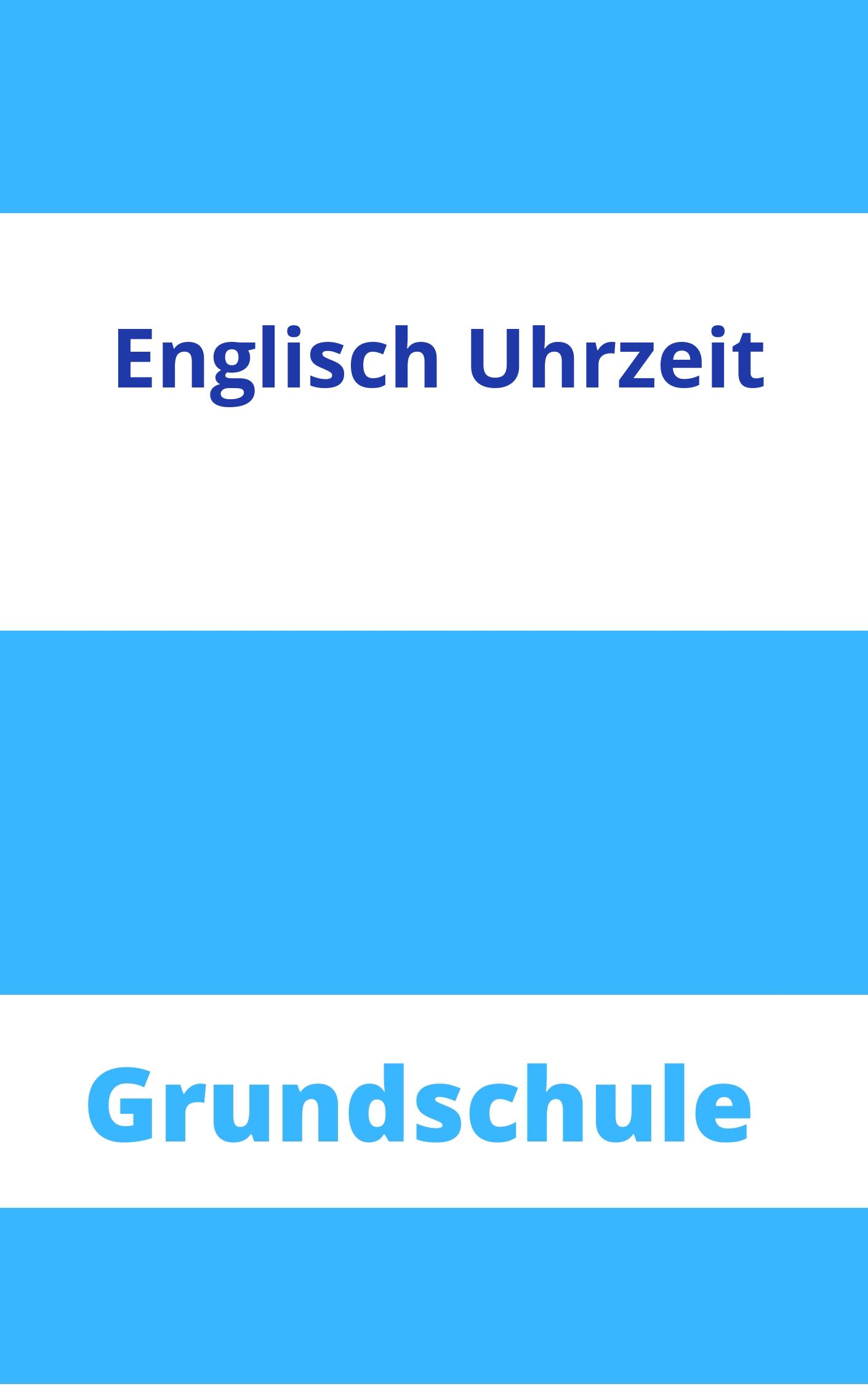 Grundschule Englisch Arbeitsblätter Uhrzeit Arbeitsblätter