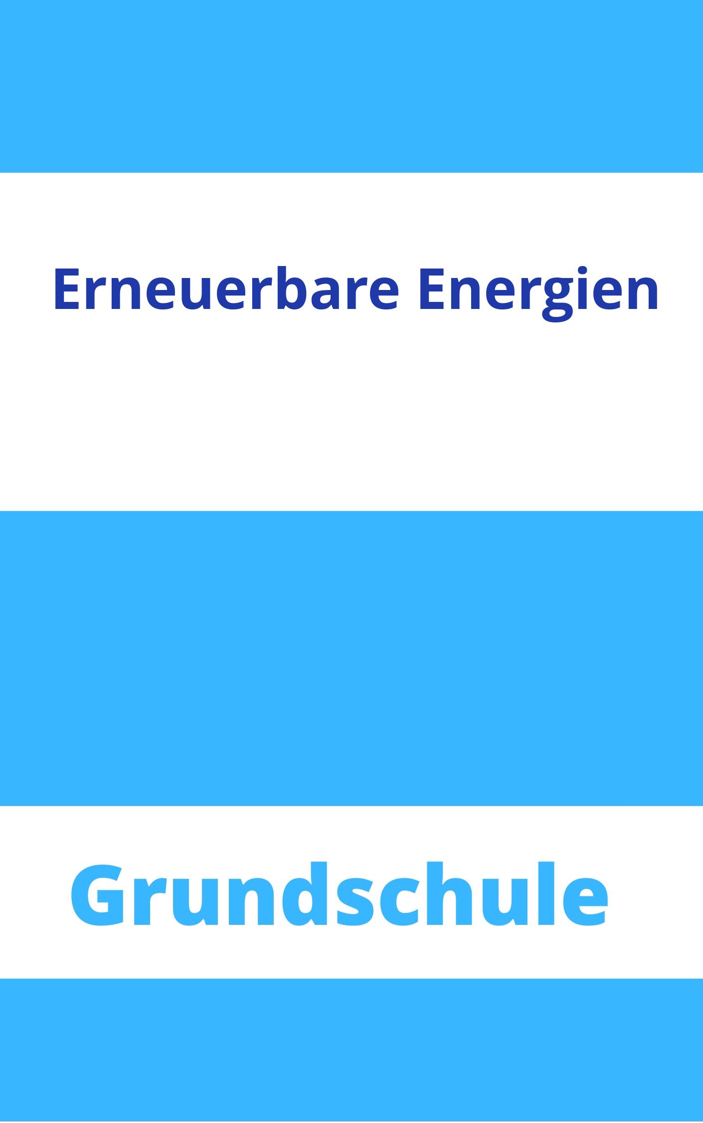 Erneuerbare Energien Grundschule Arbeitsblätter Arbeitsblätter