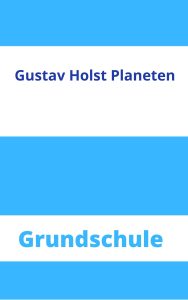 Gustav Holst Planeten Grundschule Arbeitsblätter