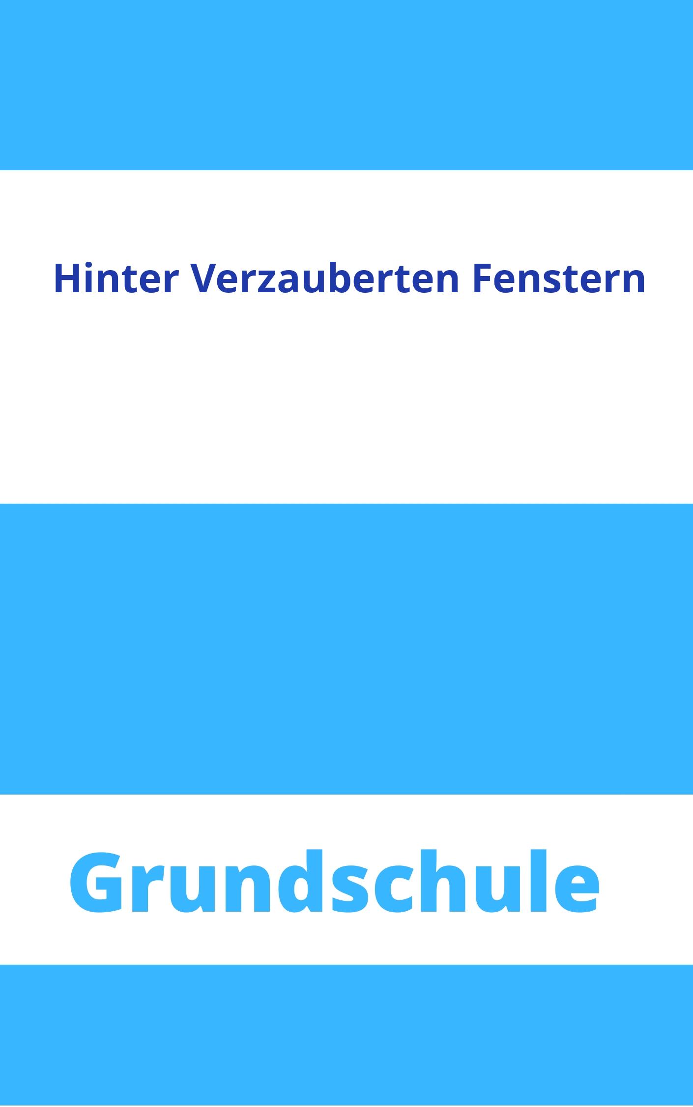 Hinter Verzauberten Fenstern Grundschule Arbeitsblätter Arbeitsblätter