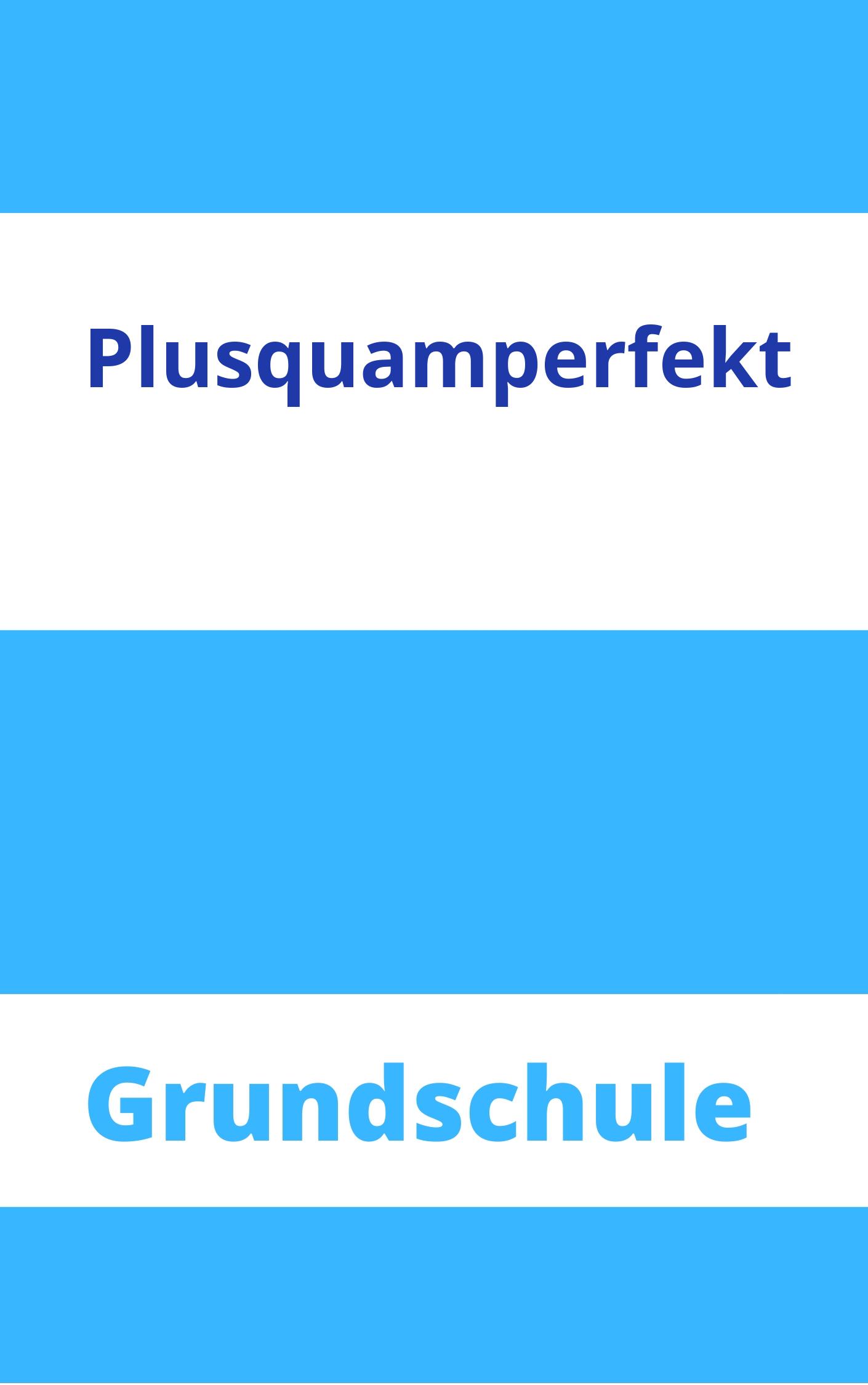 Arbeitsblätter Plusquamperfekt Grundschule Arbeitsblätter