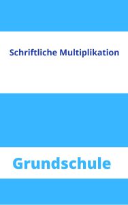 Schriftliche Multiplikation Grundschule Arbeitsblätter