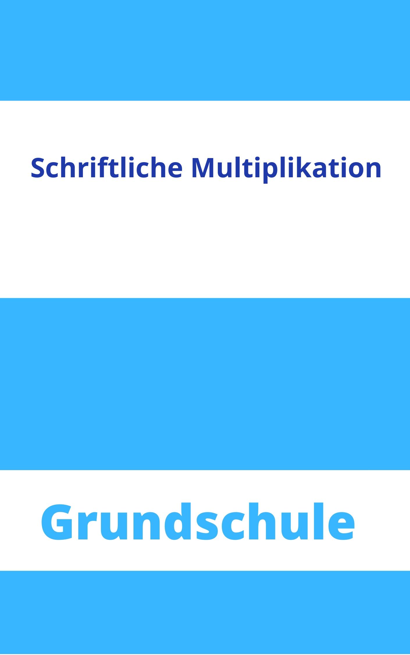 Schriftliche Multiplikation Grundschule Arbeitsblätter Arbeitsblätter
