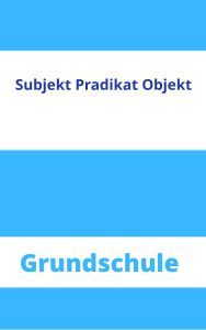 Subjekt Prädikat Objekt Grundschule Arbeitsblätter