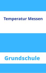 Temperatur Messen Grundschule Arbeitsblätter