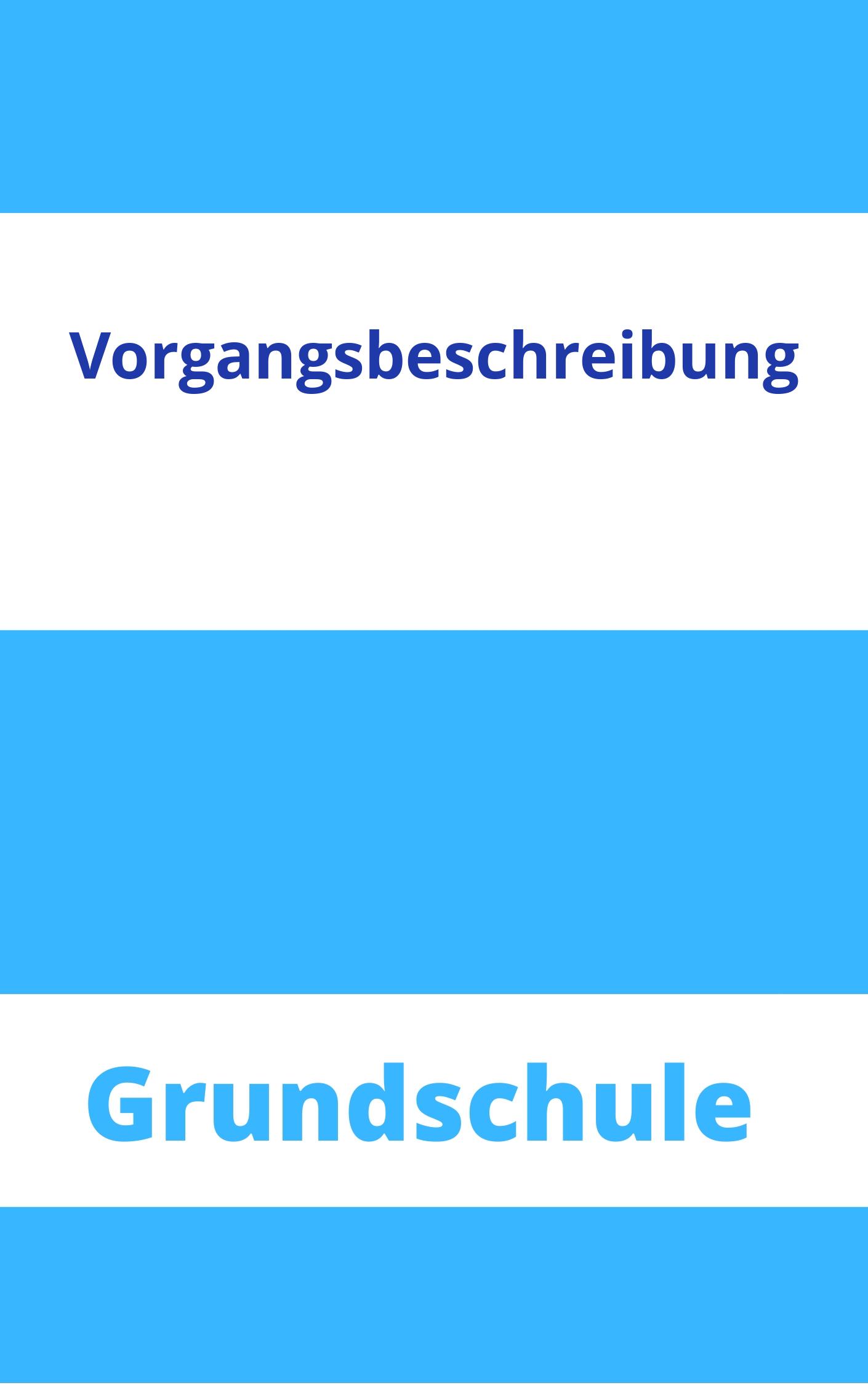 Vorgangsbeschreibung Grundschule Arbeitsblätter Arbeitsblätter