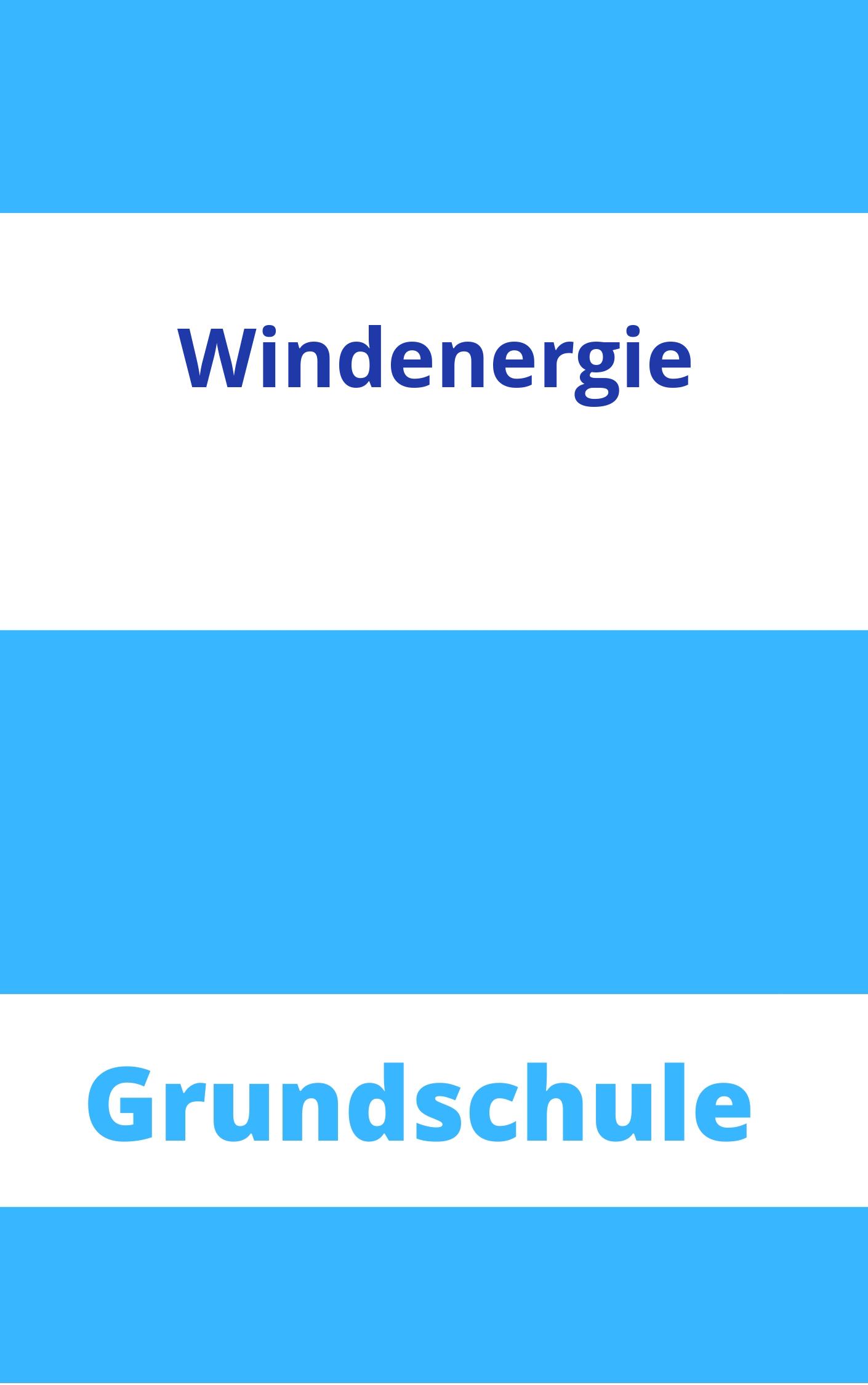 Windenergie Grundschule Arbeitsblätter Arbeitsblätter